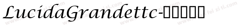 LucidaGrandettc字体转换