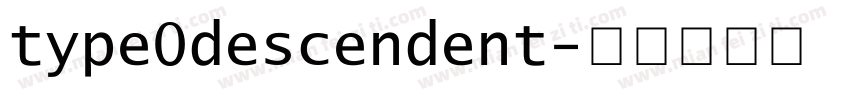 type0descendent字体转换