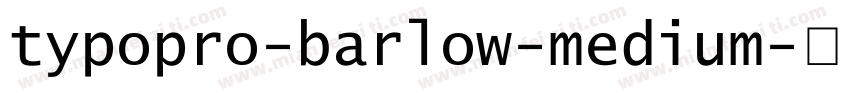 typopro-barlow-medium字体转换