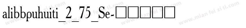 alibbpuhuiti_2_75_Se字体转换