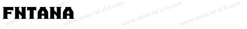 FNTANA字体转换