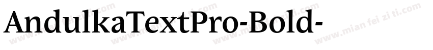 AndulkaTextPro-Bold字体转换