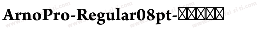 ArnoPro-Regular08pt字体转换