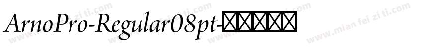 ArnoPro-Regular08pt字体转换