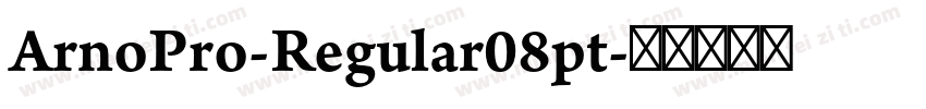 ArnoPro-Regular08pt字体转换
