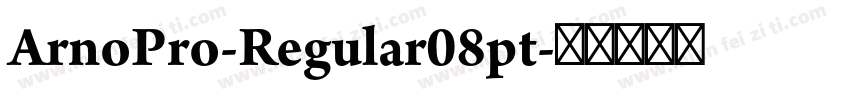 ArnoPro-Regular08pt字体转换