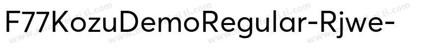 F77KozuDemoRegular-Rjwe字体转换