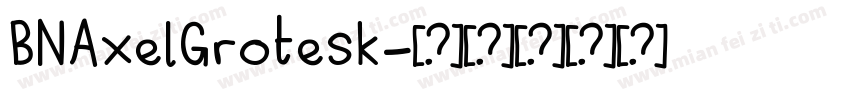 BNAxelGrotesk字体转换