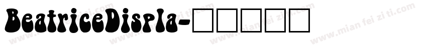 BeatriceDispla字体转换