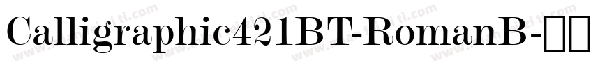 Calligraphic421BT-RomanB字体转换