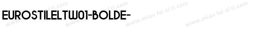 EurostileLTW01-BoldE字体转换