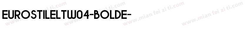 EurostileLTW04-BoldE字体转换
