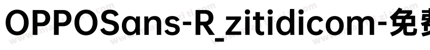 OPPOSans-R_zitidicom字体转换