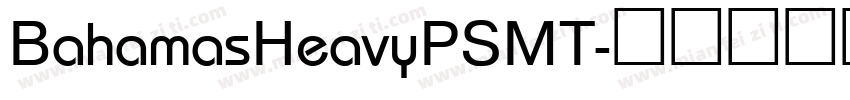 BahamasHeavyPSMT字体转换