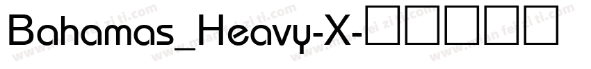 Bahamas_Heavy-X字体转换