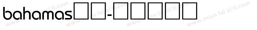 bahamas字体字体转换
