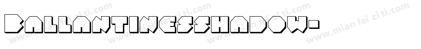 Ballantinesshadow字体转换