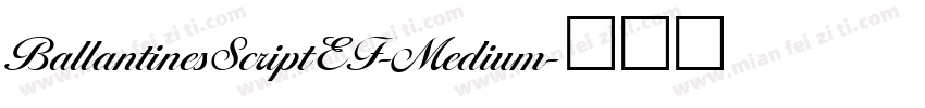 BallantinesScriptEF-Medium字体转换