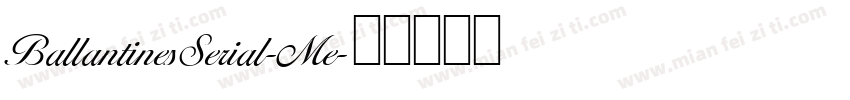 BallantinesSerial-Me字体转换
