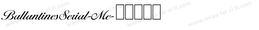 BallantinesSerial-Me字体转换