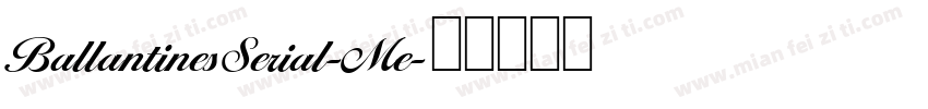 BallantinesSerial-Me字体转换