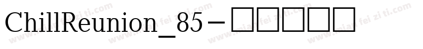ChillReunion_85字体转换