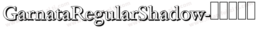 GarnataRegularShadow字体转换