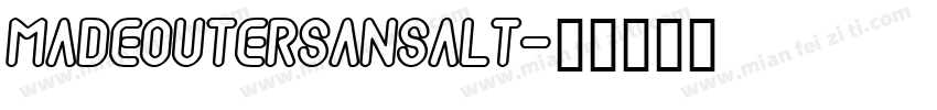 MADEOUTERSANSALT字体转换