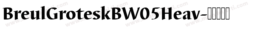 BreulGroteskBW05Heav字体转换