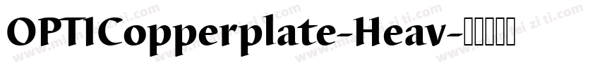 OPTICopperplate-Heav字体转换