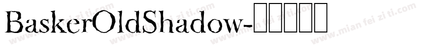 BaskerOldShadow字体转换