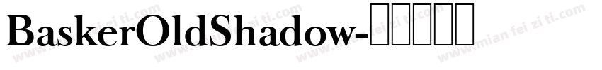 BaskerOldShadow字体转换