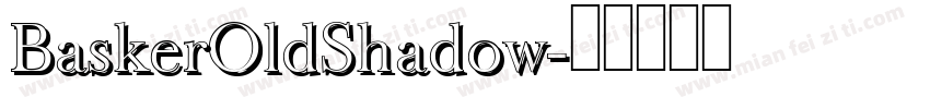 BaskerOldShadow字体转换
