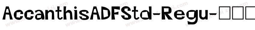 AccanthisADFStd-Regu字体转换