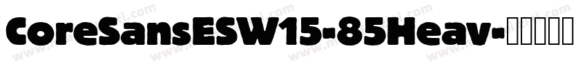 CoreSansESW15-85Heav字体转换