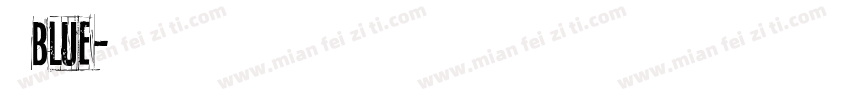 圈的Blue字体转换