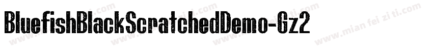 BluefishBlackScratchedDemo-Gz2a字体转换