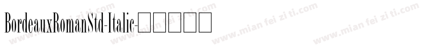 BordeauxRomanStd-Italic字体转换