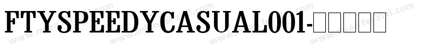 FTYSPEEDYCASUAL001字体转换