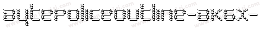 BytePoliceOutline-BK6x字体转换