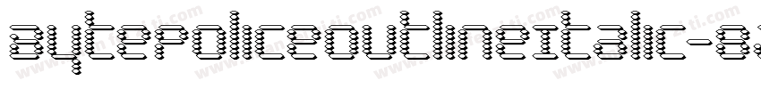 BytePoliceOutlineItalic-8JD0字体转换
