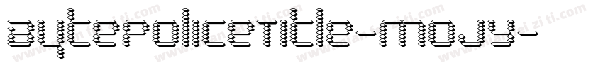BytePoliceTitle-MojY字体转换