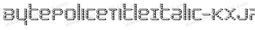 BytePoliceTitleItalic-KXj7字体转换