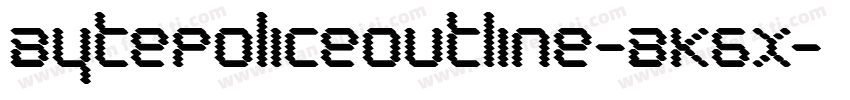 BytePoliceOutline-BK6x字体转换