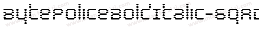 BytePoliceBoldItalic-6qAD字体转换