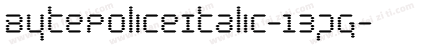 BytePoliceItalic-13pg字体转换