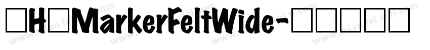 _H_MarkerFeltWide字体转换