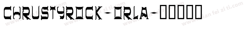 ChrustyRock-ORLA字体转换