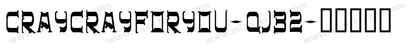 CraycrayForYou-qJ32字体转换