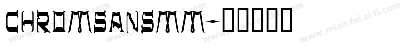 chromsansMM字体转换